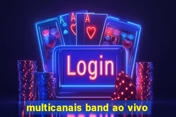 multicanais band ao vivo